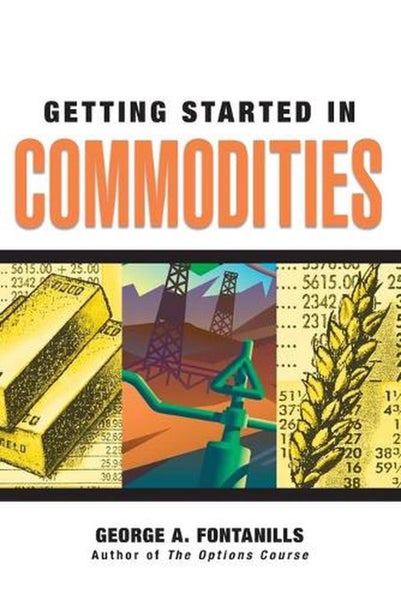 Getting Started in Commodities by George A. Fontanills - Paperback Carousel 1