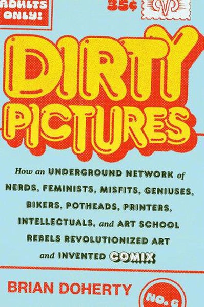 Dirty Pictures: How an Underground Network of Nerds, Feminists, Bikers, Potheads Carousel 1