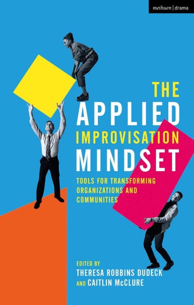 The Applied Improvisation Mindset by Theresa Robbins Dudeck - Paperback Carousel 1
