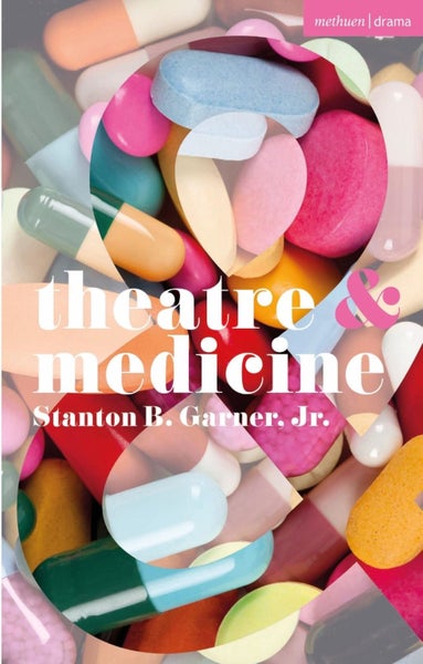 Theatre and Medicine by Stanton B. Garner, Jr. - Paperback Carousel 1