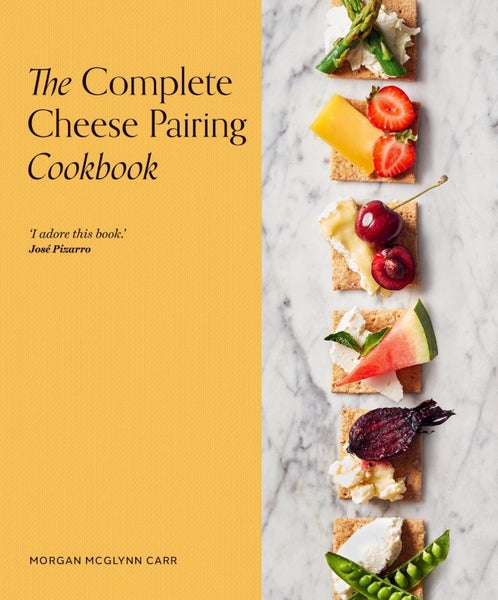 The Complete Cheese Pairing Cookbook by Morgan McGlynn Carr - Hardcover Carousel 1
