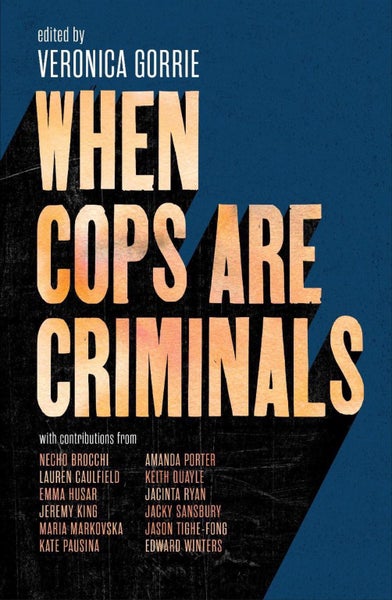 When Cops Are Criminals by Veronica Gorrie - Paperback Carousel 1