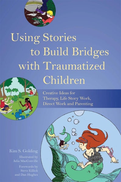 Using Stories to Build Bridges with Traumatized Children by Kim S. Golding - Pap Carousel 1
