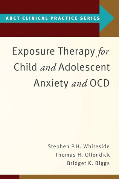 Exposure Therapy for Child and Adolescent Anxiety and OCD by Stephen P. Whitesid Carousel 1