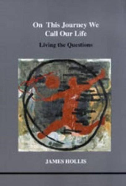 On This Journey We Call Our Life by James Hollis - Paperback Carousel 1