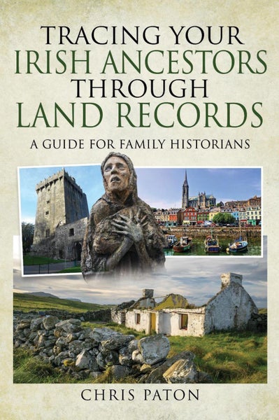 Tracing Your Irish Ancestors Through Land Records by Chris Paton - Paperback Carousel 1