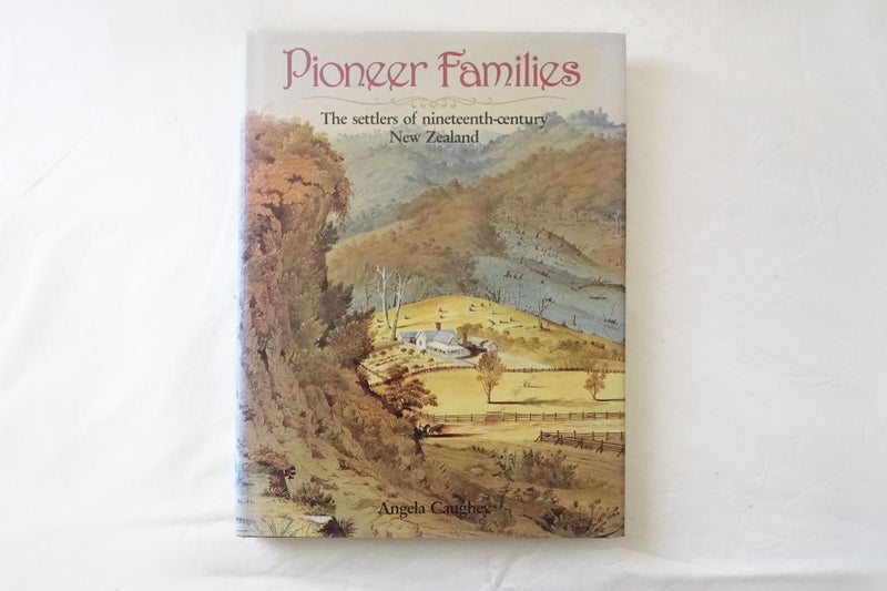 Pioneer Families - The Settlers of 19th Century NZ by Angela Caughey (SKU BK22) Carousel 1