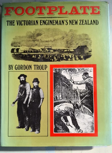 Footplate: The Victorian engineman's New Zealand by Gordon Troup - 1978 Carousel 1