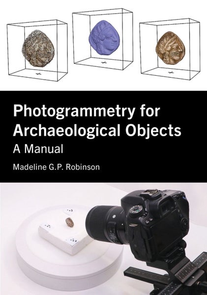 Photogrammetry for Archaeological Objects by Madeline G.P. Robinson - Paperback Carousel 1