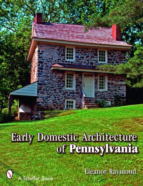 Early Domestic Architecture of Pennsylvania by Eleanor Raymond - Paperback Carousel 1