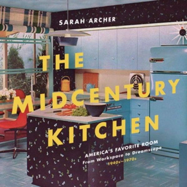 The Midcentury Kitchen by Sarah Archer - Hardcover Carousel 1