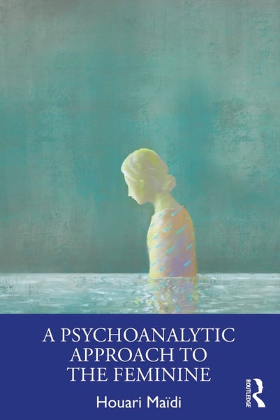 A Psychoanalytic Approach to the Feminine by Houari Maïdi - Paperback Carousel 1
