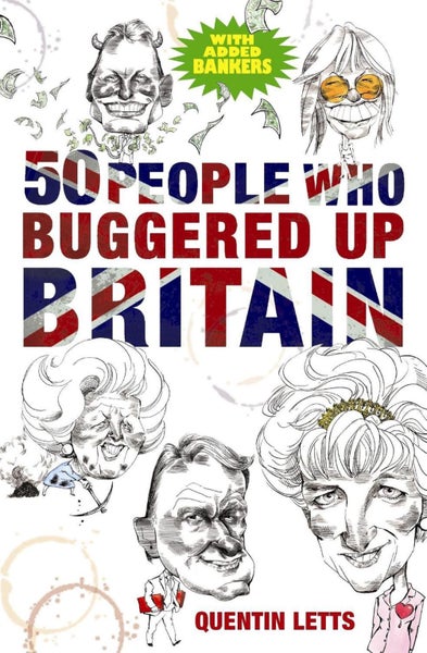50 People Who Buggered Up Britain by Quentin Letts - Paperback Carousel 1