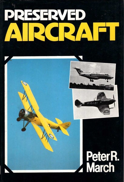 PRESERVED AIRCRAFT by Peter R. March 1980 1st edition Carousel 1