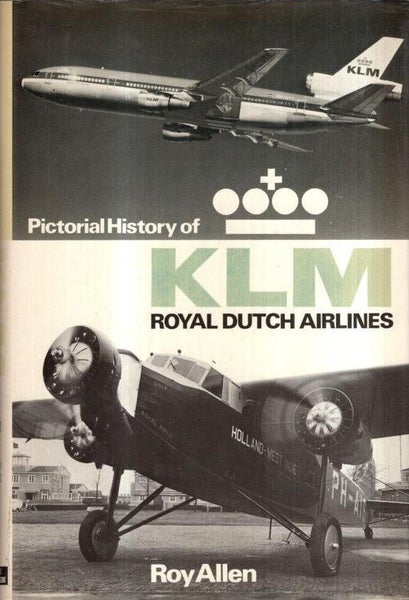 KLM ROYAL DUTCH AIRLINES: A Pictorial History by Roy Allen 1978 1st edition Carousel 1