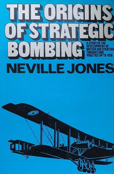THE ORIGINS OF STRATEGIC BOMBING by Neville Jones 1973 1st edition Carousel 1