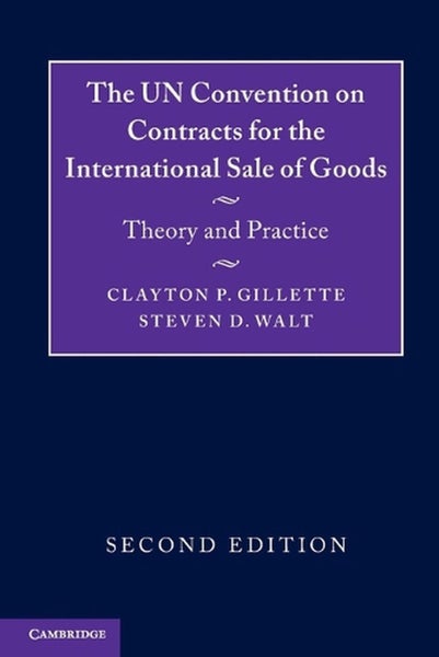 The UN Convention on Contracts for the International Sale of Goods by Clayton P. Carousel 1