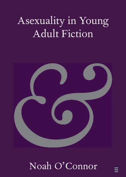 Asexuality in Young Adult Fiction by Noah O'Connor - Paperback Carousel 1