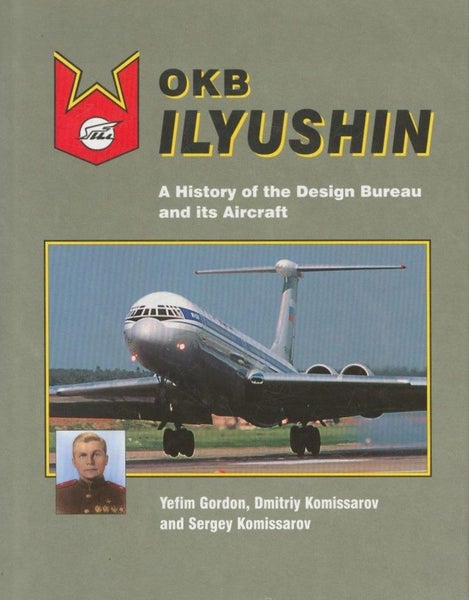 OKB ILYUSHIN: A History of the Design Bureau and its Aircraft by Yefim Gordon Carousel 1