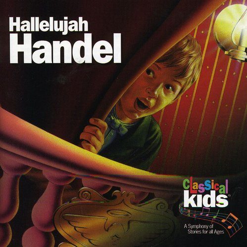 Classical Kids - Hallelujah Handel: Classical Kids Carousel 1