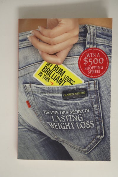 My Bum Looks Brilliant In This - The One True Secret To Lasting Weight Loss b...64373172593282110