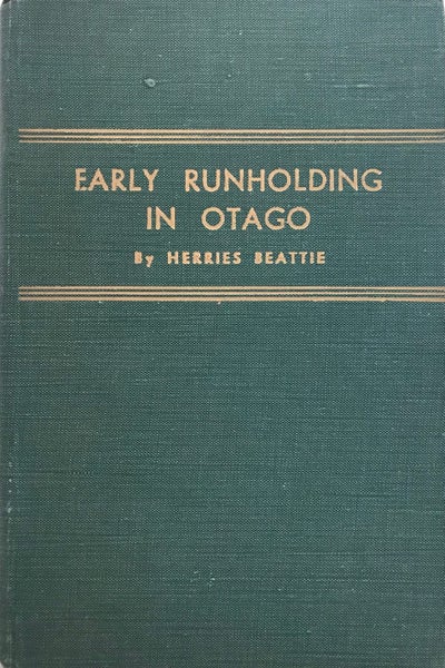 EARLY RUNHOLDING IN OTAGO by Herries Beattie 1947 1st edition Carousel 1