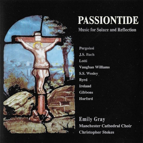 Emily Gray , Christopher Stokes – Passiontide - Music For Solace And Reflection Carousel 1