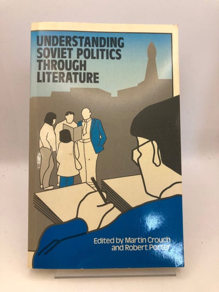 Understanding Soviet Politics Through Literature: A Book of Readings by Marti...64492046013953110