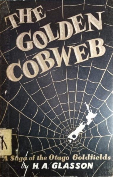 Golden Cobweb Shotover Roxburgh Otago Goldfield Goldmining book 1861-6462854322970626111