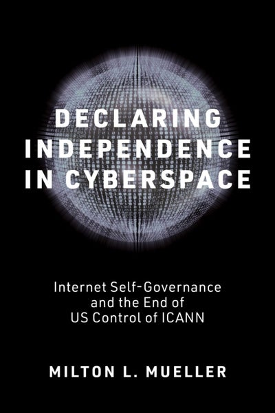 Declaring Independence in Cyberspace by Milton L. Mueller - Paperback Carousel 1