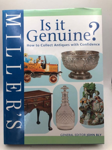 Miller's Is it Genuine? How to Collect Antiques with Confidence by John Bly64440662240515110