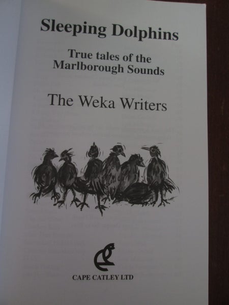 Sleeping Dolphins : True Tales of The Marlborough Sounds by The Weka Writers Carousel 2