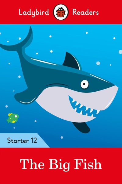 Ladybird Readers Starter Level 12 The Big Fish (ELT Graded Reader) by Ladybird Carousel 1