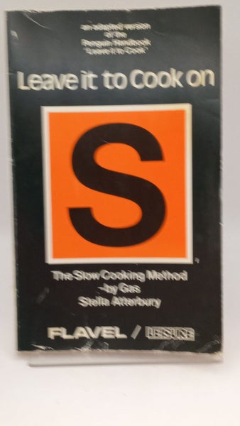 Leave it to cook on: the slow cooking method - by gas by Stella Atterbury64339039251458110