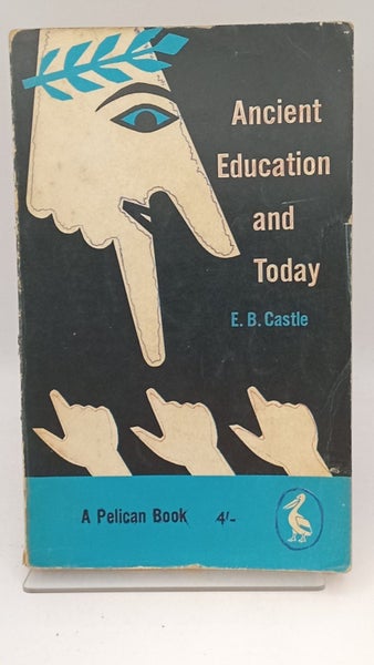 Ancient Education and Today by E. B. Castle64491747076994110