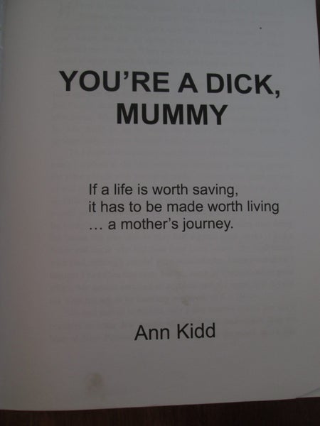 You're a Dick, Mummy * By Ann Kidd * True Story NZ Carousel 2