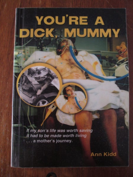 You're a Dick, Mummy * By Ann Kidd * True Story NZ Carousel 1