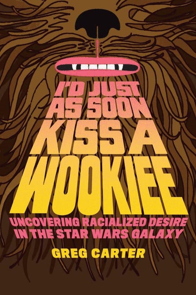 I'd Just As Soon Kiss a Wookiee by Greg Carter - Hardcover Carousel 1