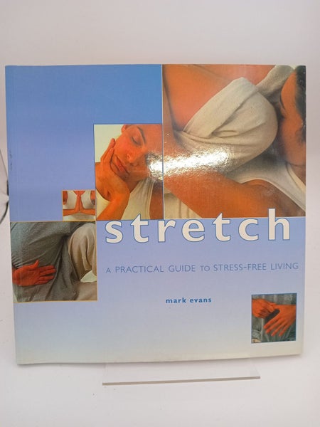 Stretch: A Practical Guide to Stree-Free Living (Guide For Life) by Mark Evans64338428913667110