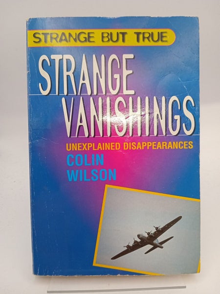 Strange But True: Strange Vanishings by Colin. Wilson64295709132803110