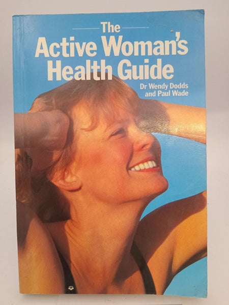 Active Woman's Health Guide by Wendy Dodds, Paul Wade