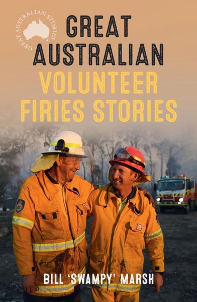 Great Australian Volunteer Firies Stories by Bill Marsh - Paperback Carousel 1