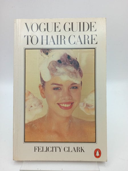 "Vogue" Guide to Hair Care (Penguin Handbooks) by Felicity Clark64288087885441110