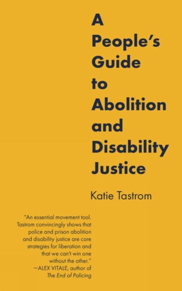 A People's Guide to Abolition and Disability Justice by Katie Tastrom - Paperbac Carousel 1