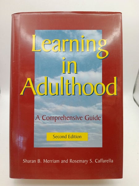 Learning in Adulthood: A Comprehensive Guide by Sharan B. Merriam, Rosemary S...64272714510978110