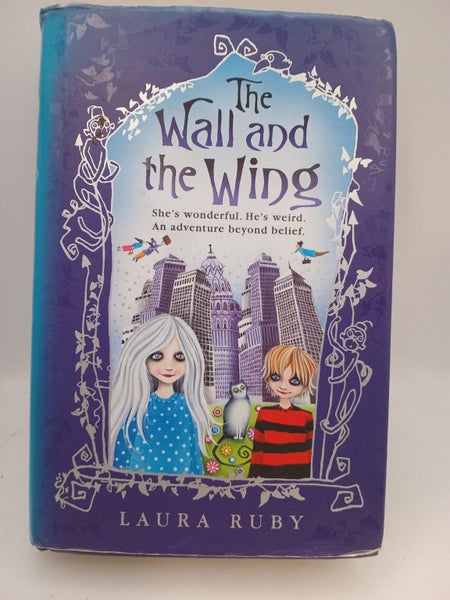 The Wall and the Wing: Bk. 1 by Laura Ruby64514464361730110