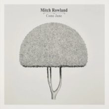 MITCH ROWLAND - COME JUNE Carousel 1