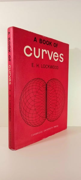 RARE - A Book of Curves by E. H. Lockwood - Cambridge University Press - 196762863865525762117