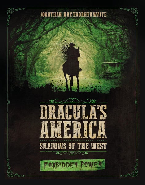 Dracula's America: Shadows of the West: Forbidden Power by Jonathan Haythornthwa Carousel 1