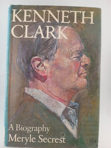Kenneth Clark a biography by Meryle Secrest64448865536641110
